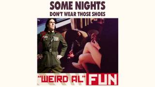 Don&#39;t Wear Those Shoes Some Nights mashup (Weird Al / Fun.)
