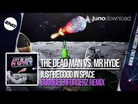 DNZF427 // THE DEAD MAN VS. MR HYDE - JUST BE GOOD IN SPACE BOUNCE ENFORCERZ REMIX (Official Video)