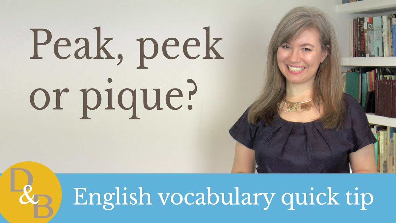 Peak, peek or pique?
