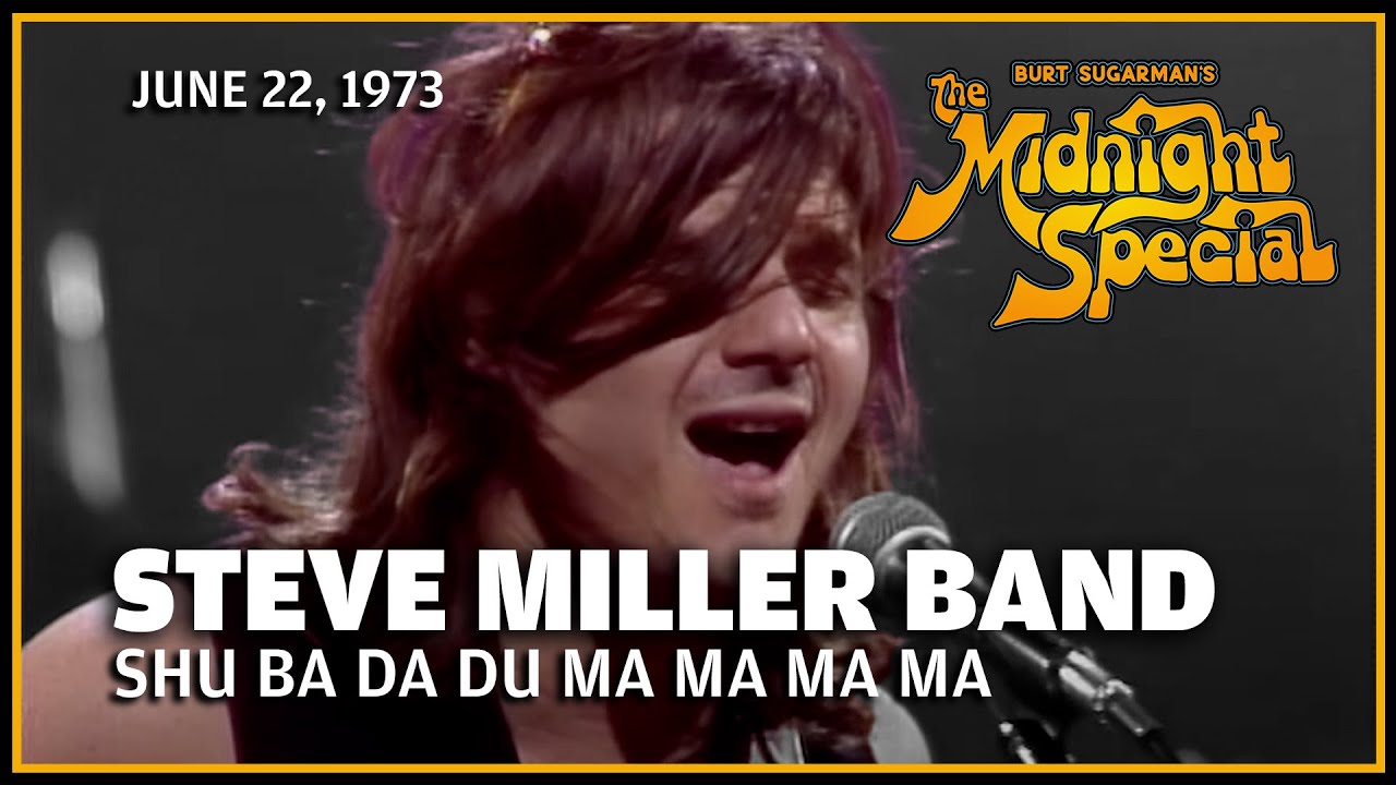 Shu ba Da Du Ma Ma Ma Ma - Steve Miller Band | The Midnight Special - YouTube