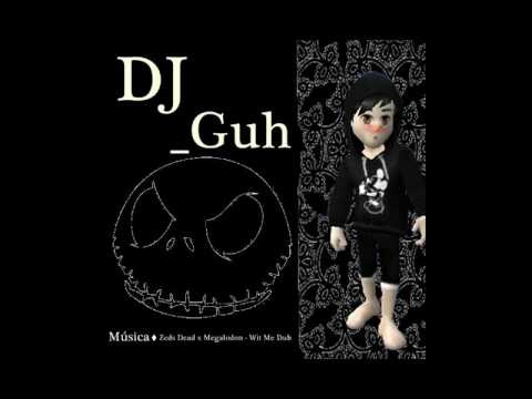 Zeds Dead x Megalodon - Wit Me Dub