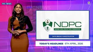 TVC News AI English Headline News | 6th April, 2026