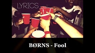 BØRNS - Fool // lyrics