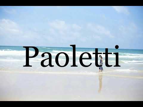 How To Pronounce Paoletti🌈🌈🌈🌈🌈🌈Pronunciation Of Paoletti