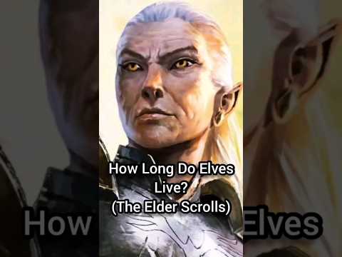 How long do Elves live in The Elder Scrolls? #tes #lore #elves #skyrim #eso #lifespan #bethesda