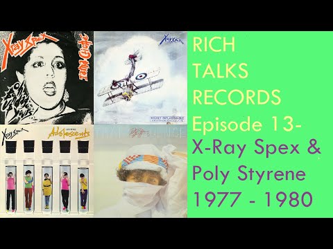 Rich Talks Records- X-Ray Spex & Poly Styrene 1977-1980 #xrayspex #polystyrene