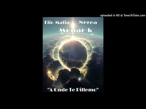 Elio "El Mafiaboy" ft. Nerea - Adónde Te Pillemos