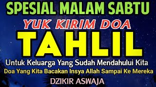 Download lagu TAHLIL MALAM SABTU  ‼️ YUK KIRIM DOA TAHLIL UNTUK KELUARGA YANG SUDAH MENINGGALKAN KITA mp3