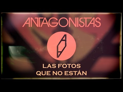 03 Las fotos que no están - Antagonistas