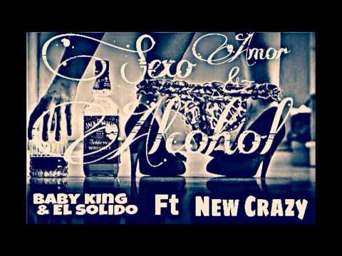 New Crazy Ft Solido Y Baby King - Sexo Amor Y Alcohol (Prod. By ICM Records)