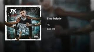 Rk - j&#39;me balade ( parole - lyrics )