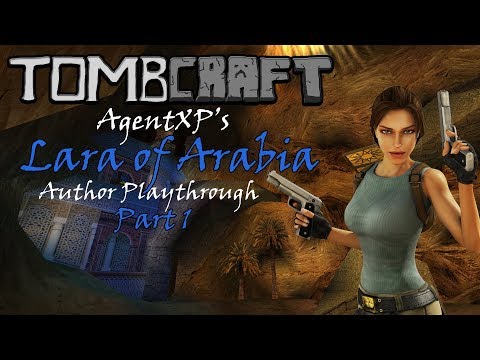 AgentXP's Lara of Arabia: Author TRLE Playthrough PART 1