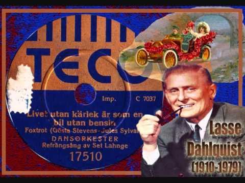 Lasse Dahlquist & orchestra - Livet utan kärlek.(Life without love is lik a car without gas) 1931