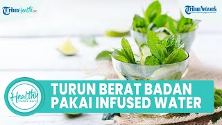 Apakah Minum Infused Water Daun Mint di Pagi Hari Dapat Menurunkan Berat Badan? Ini Jawabannya