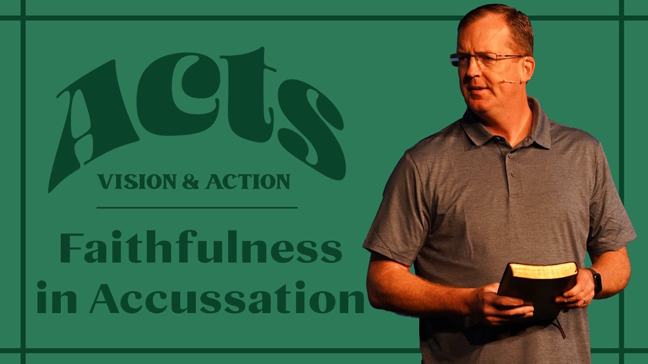 Faithfulness in Accusation - Acts 25