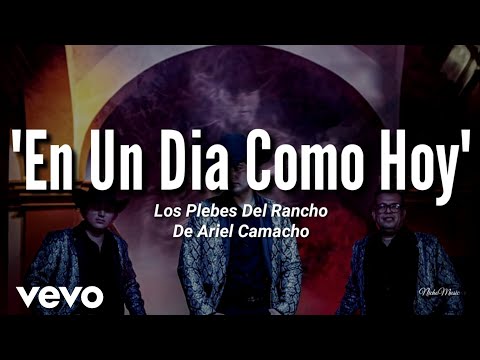 Los Plebes Del Rancho De Ariel Camacho - En Un Día Como Hoy (LETRA) Estreno 2019