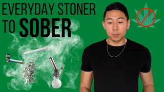 How To Go From Everyday MARIJUANA Smoker To SOBER