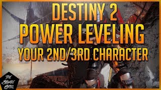 Destiny 2: HOW TO POWER LEVEL YOUR 2ND/3RD CHARACT