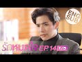 Eng Sub รักหมดใจ Endless Love EP 14 1 5