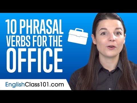オフィスで使える句動詞トップ10 (Top 10 Phrasal Verbs for the Office in English)