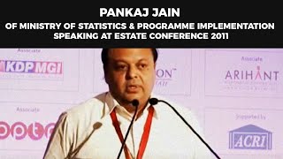 Pankaj Jain of Ministry of Statistics & Programme Implementation speaking at Estate Conference 2011  image