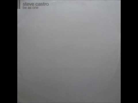 Steve Castro - Be As One (Original)