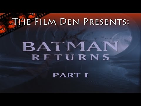 The Film Den: Batman Returns, Part 1 (Video Review/Retrospective)