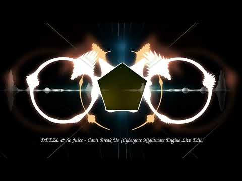 DEEZL & So Juice - Can't Break Us (Cybergore Nightmare Engine Edit)