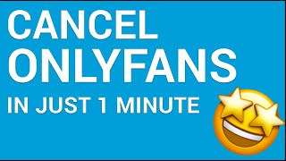 How to cancel an OnlyFans Subscription in just 1 minute!