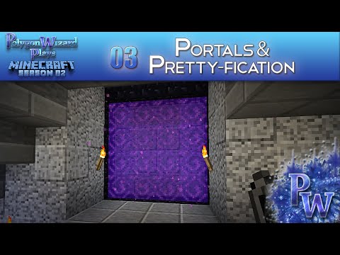 Polygon Wizard Plays Minecraft Season 02 :: Episode 03 - Portals & Pretty-fication