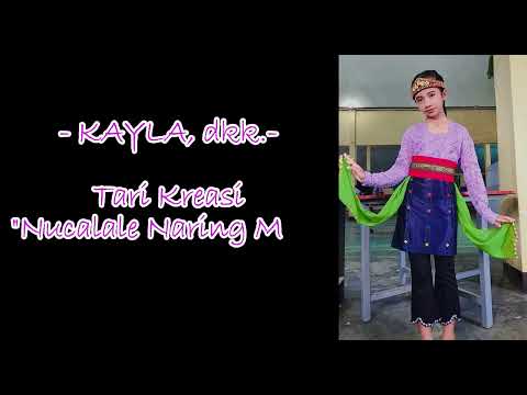 KAYLA, dkk-Tari Kreasi Nucalale Naring Mori