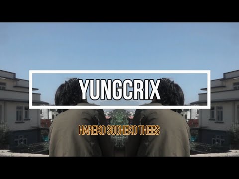 Yung Crix , Hareko Socheko Thees (Music Video)