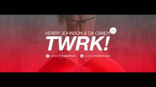Da Candy & Henry Johnson 'TWRK' OUT NOW ON BEATPORT Tough Stuff Music