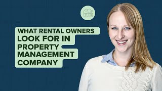 What Rental Owners Look for in a Property Management Company [The Lookout]