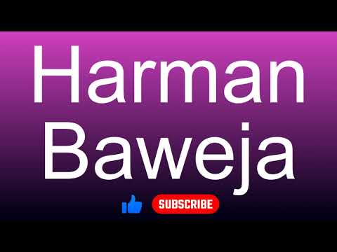 How to correctly pronounce - Harman Baweja