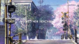 Mord Fustang - Taito (Wicked Wes remix)