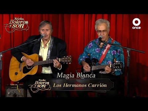Magia Blanca - Los Hermanos Carrión, Leda Moreno y Rodrigo de la Cadena - Noche, Boleros y Son