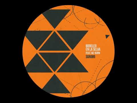 Bodeler - En La Selva (Feat. Mz Burn) (Original Mix) [SOLID GROOVES RECORDS]