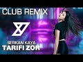 Serkan Kaya - Tarifi Zor - ( Y-Emre Music Club Remix )