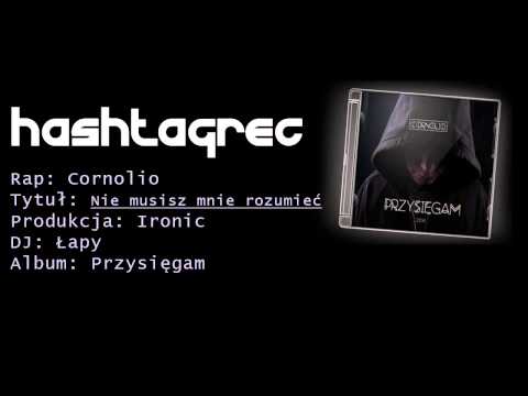 14. Cornolio - Nie musisz mnie rozumiec feat. Dj.Łapy (prod. Ironic)
