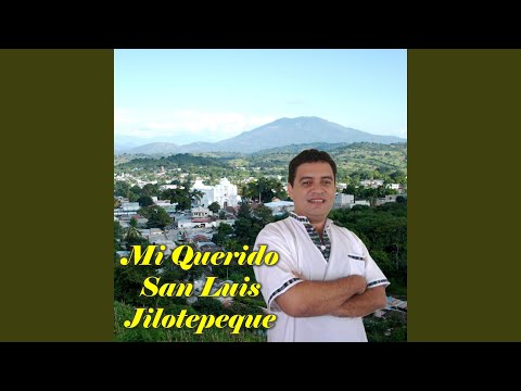 Mi Querido San Luis Jilotepeque