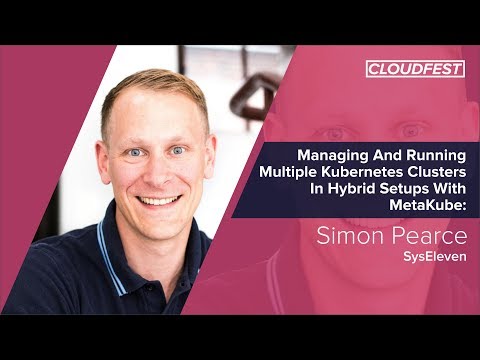 CloudFest 2019: Managing And Running Multiple Kubernetes Clusters In Hybrid Setups With MetaKube: