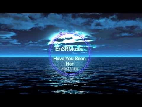 Allan I ft. Milla - Have You Seen Her [HD]