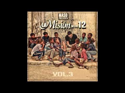 08-Maso El Presidente - Necesito Un Camino Ft.  Mr. Don (LA MISION DE LOS 12 Vol.3) Maso El Presi.