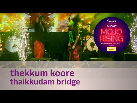 Thekkum Koore - Thaikkudam Bridge - Live at Kappa TV Mojo Rising