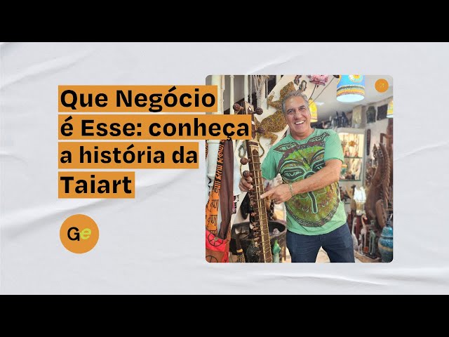 Taiart - Que Neg&oacute;cio &eacute; Esse