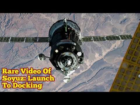 Fastest Launch To Orbit Ever: Rare Video Of Soyuz From Launch To Docking In Less Than 3 Hours!