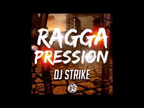 DJ STRIKE - RAGGA PRESSION (2018)