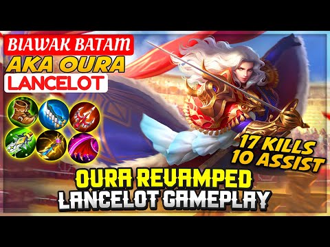 OURA REVAMPED LANCELOT GAMEPLAY [ Oura Lancelot ] BIAWAK BATAM - Mobile Legends