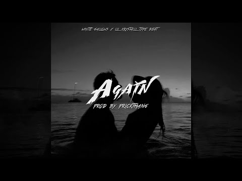 [FREE] WHITE GALLOWS x LIL KRYSTALLL Type Beat - "Again"